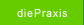 die praxis
