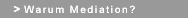 warum mediation?